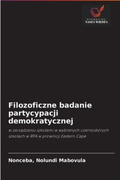 Cover for Nonceba Nolundi Mabovula · Filozoficzne badanie partycypacji demokratycznej (Paperback Book) (2021)