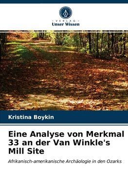 Cover for Kristina Boykin · Eine Analyse von Merkmal 33 an der Van Winkle's Mill Site (Paperback Book) (2021)