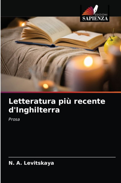 Letteratura piu recente d'Inghilterra - N A Levitskaya - Books - Edizioni Sapienza - 9786203639841 - April 20, 2021