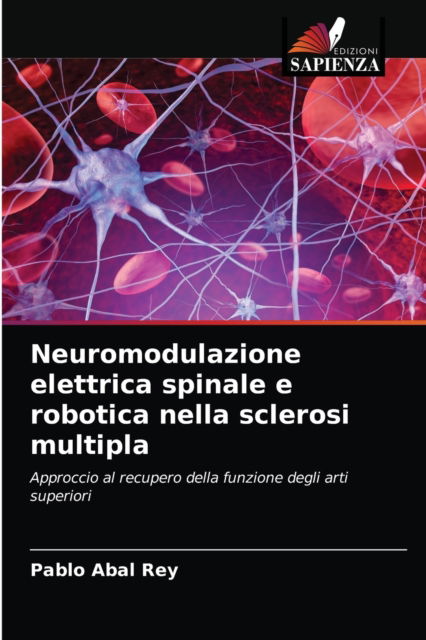 Cover for Pablo Abal Rey · Neuromodulazione elettrica spinale e robotica nella sclerosi multipla (Pocketbok) (2021)