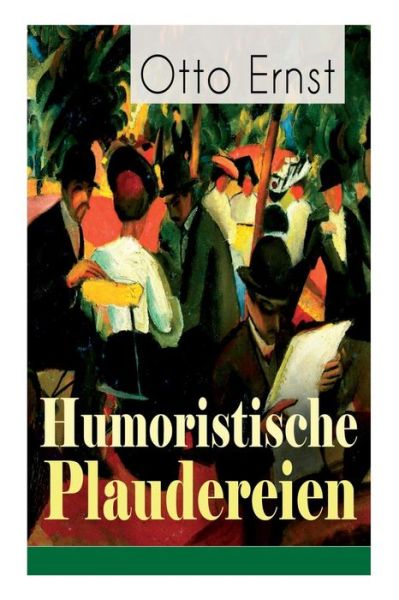 Cover for Otto Ernst · Humoristische Plaudereien (Taschenbuch) (2018)