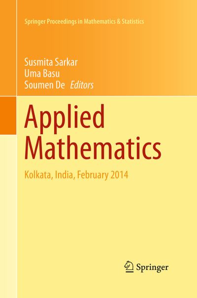 Cover for Applied Mathematics: Kolkata, India, February 2014 - Springer Proceedings in Mathematics &amp; Statistics (Paperback Book) [Softcover reprint of the original 1st ed. 2015 edition] (2016)