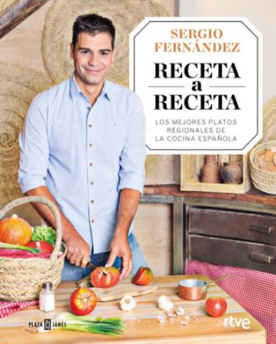 Cover for Sergio Fernandez · Receta a receta. Los mejores platos regionales de la cocina espanola (Innbunden bok) (2018)