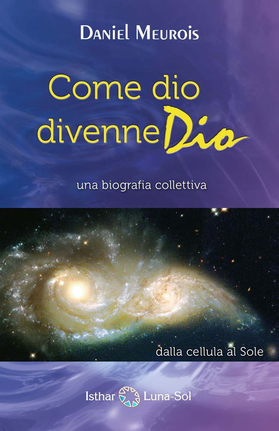 Cover for Daniel Meurois · Come Dio Divenne Dio (Book)