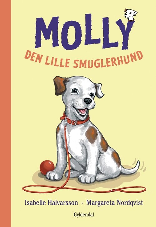 Cover for Isabelle Halvarsson · Molly: Molly 1 - Den lille smuglerhund (Bound Book) [1e uitgave] [Indbundet] (2012)