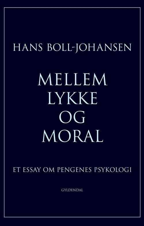 Cover for Hans Boll-Johansen · Mellem lykke og moral (Hæftet bog) [1. udgave] (2017)