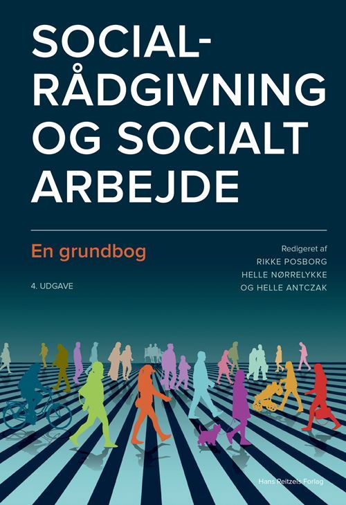 Socialpædagogisk Bibliotek: Socialrådgivning og socialt arbejde - Rikke Posborg; Helle Nørrelykke; Helle Birkholm Antczak; Helle Rode Johansen; Kirsten Hoff; Liselotte Djurhuus; Louise Hansen; Lasse Posborg Michelsen; Gina Søndergaard Lydersen; Klavs Birkholm; Anne-Mette Rosendal; Dorte Holm Albertsen - Books - Gyldendal - 9788702316841 - March 30, 2022