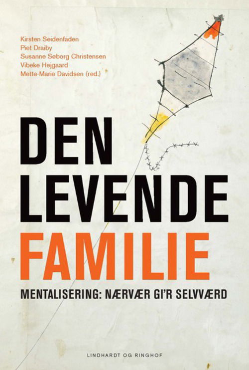 Den levende familie - Kirsten Seidenfaden, Piet Draiby, Susanne Søborg Christensen, Mette-Marie Davidsen - Livres - Lindhardt og Ringhof - 9788711354841 - 23 septembre 2013