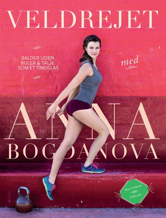 Cover for Anna Bogdanova · Veldrejet (Indbundet Bog) [1. udgave] (2015)
