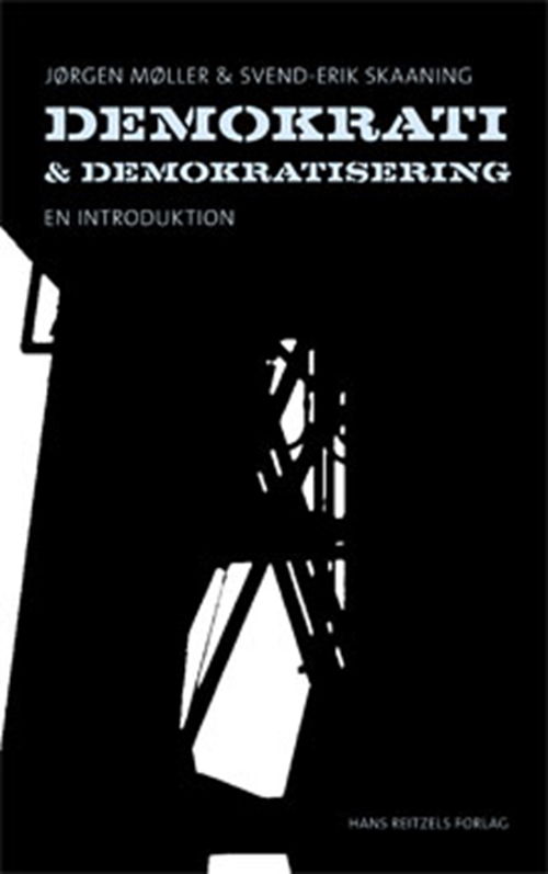 Cover for Jørgen Møller; Svend-Erik Skaaning · Demokrati og demokratisering (Sewn Spine Book) [1st edition] (2010)