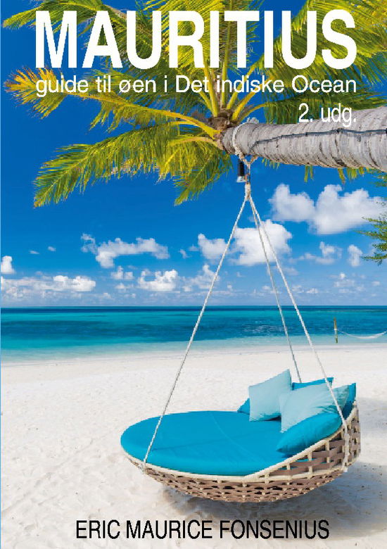 Mauritius - Eric Maurice Fonsenius; Eric Maurice Fonsenius - Books - Books on Demand - 9788743047841 - August 10, 2022