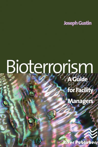 Cover for Joseph F. Gustin · Bioterrorism: A Guide for Facility Managers (Paperback Book) (2024)