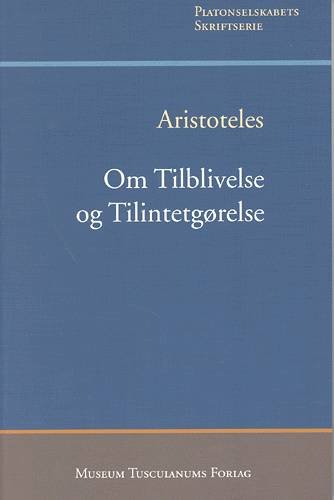 Cover for Aristoteles · Platonselskabets skriftserie., 13: Om tilblivelse og tilintetgørelse (Sewn Spine Book) [1e uitgave] (2004)