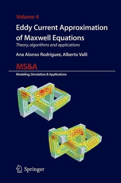 Cover for Ana Alonso Rodriguez · Eddy Current Approximation of Maxwell Equations: Theory, Algorithms and Applications - MS&amp;A (Pocketbok) [2010 edition] (2014)
