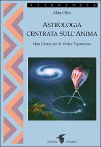 Astrologia Centrata Sull'anima. Una Chiave Per La Vostra Espansione - Alan Oken - Books -  - 9788871830841 - 