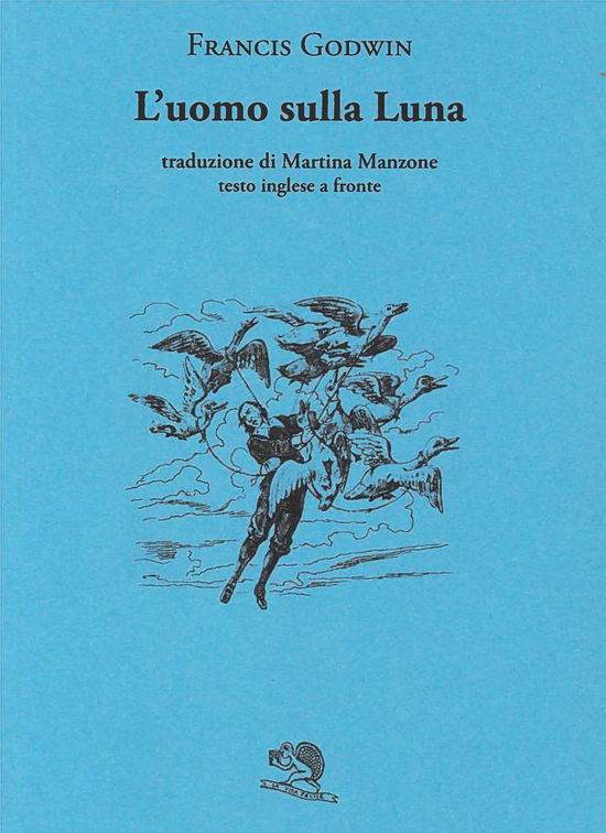 Cover for Francis Godwin · L' Uomo Sulla Luna. Testo Inglese A Fronte (Book)