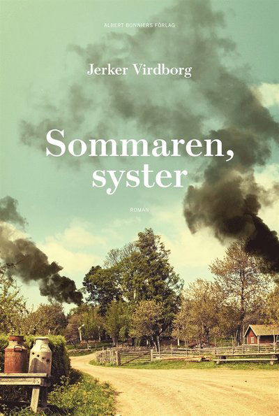 Sommaren, syster - Jerker Virdborg - Books - Albert Bonniers Förlag - 9789100171841 - August 18, 2017