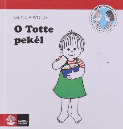 Cover for Gunilla Wolde · Totte: O Totte pekél (Inbunden Bok) (2017)