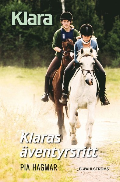 Cover for Pia Hagmar · Klara: Klaras äventyrsritt (Innbunden bok) (2010)