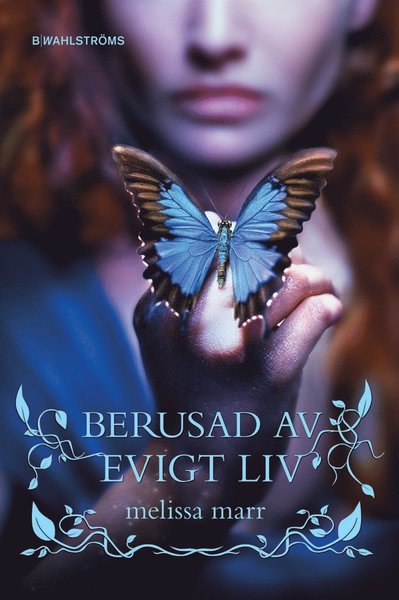 Cover for Melissa Marr · Mer än ögat ser : Berusad av evigt liv (ePUB) (2012)