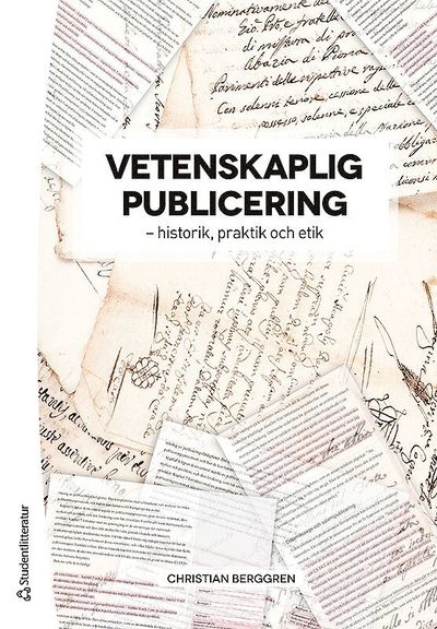 Cover for Christian Berggren · Vetenskaplig publicering - - historik, praktik och etik (Book) (2016)