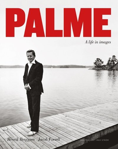 Cover for Jacob Forsell · Palme : a life in images (Indbundet Bog) (2016)
