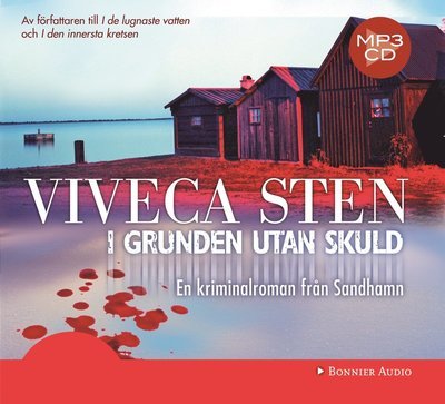 Morden i Sandhamn: I grunden utan skuld - Viveca Sten - Lydbok - Bonnier Audio - 9789173483841 - 24. mars 2010