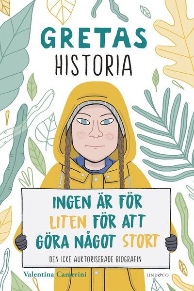 Gretas historia : ingen är för liten för att göra något stort - Valentina Camerini - Bücher - Lind & Co - 9789178615841 - 12. August 2019