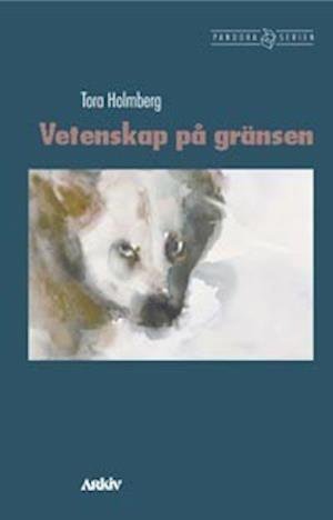 Cover for Tora Holmberg · Pandora: Vetenskap på gränsen (Bog) (2005)
