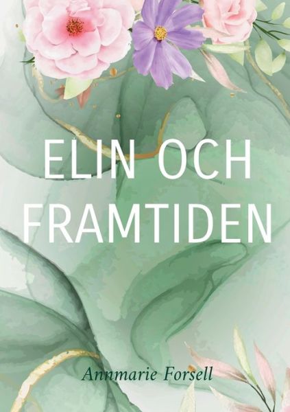 Cover for Annmarie Forsell · Elin och framtiden (Paperback Book) (2022)