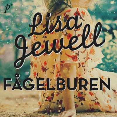 Cover for Lisa Jewell · Fågelburen (Audiobook (MP3)) (2016)