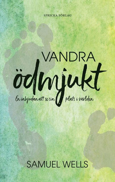 Cover for Samuel Wells · Vandra ödmjukt: En inbjudan att se sin plats i världen (Book) (2021)