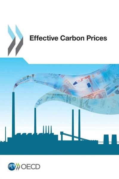 Cover for Oecd Organisation for Economic Co-operation and Development · Effective Carbon Prices (Paperback Book) (2013)