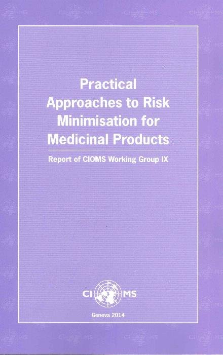 Cover for World Health Organization · Practical Approaches to Risk Minimisation for Medicinal Products: Report of Cioms Working Group Ix (Pocketbok) (2015)