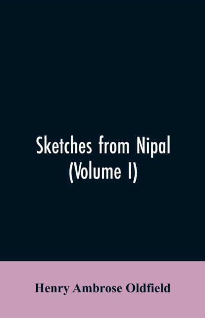 Cover for Henry Ambrose Oldfield · Sketches from Nipal (Paperback Bog) (2019)