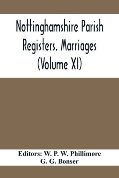 Cover for W P W Phillimore · Nottinghamshire Parish Registers. Marriages (Volume XI) (Paperback Book) (2021)