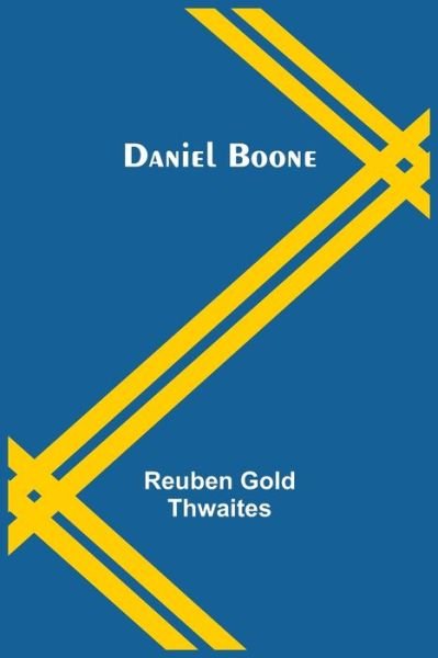 Cover for Reuben Gold Thwaites · Daniel Boone (Paperback Book) (2021)