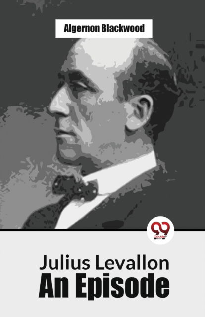 Cover for Algernon Blackwood · Julius Levallon an Episode (Paperback Book) (2023)