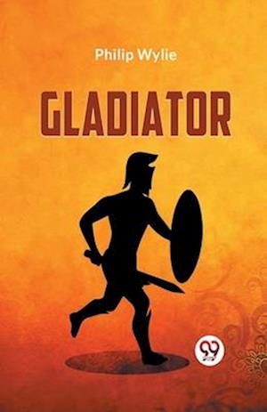 Cover for Philip Wylie · Gladiator (Paperback Bog) (2023)
