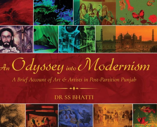 Cover for Dr Ss Bhatti · An Odyssey Into Modernism: A Brief Account of Art &amp; Artists in Post-Partition Punjab (Hardcover Book) (2020)