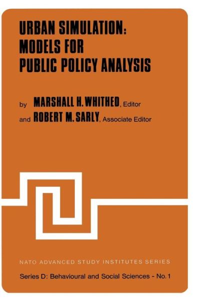 Urban Simulation: Models for Public Policy Analysis - NATO Science Series D: - M H Whithed - Livros - Springer - 9789400985841 - 3 de novembro de 2011