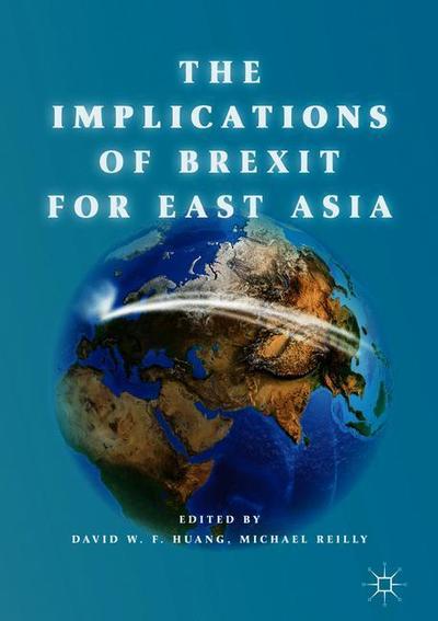 Cover for The Implications of Brexit for East Asia (Hardcover Book) [1st ed. 2018 edition] (2018)