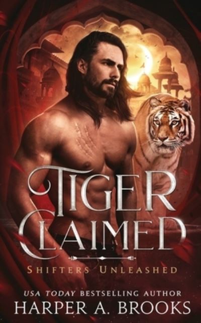 Cover for Harper a Brooks · Tiger Claimed: A Fantasy Shifter Romance (Paperback Book) (2021)