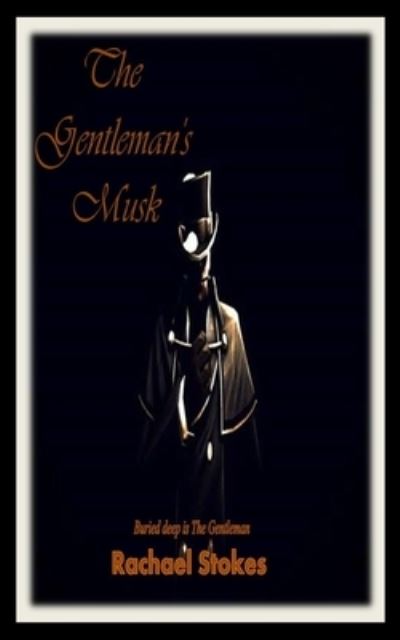 Cover for Stokes Rachael Stokes · The Gentle Man's Musk (Paperback Book) (2022)