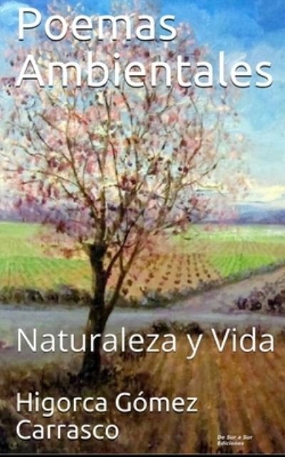 Cover for Higorca Gomez Carrasco · Poemas Ambientales: Naturaleza y Vida (Taschenbuch) (2021)