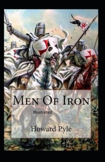 Men of Iron Illustrated - Howard Pyle - Books - Independently Published - 9798463036841 - August 23, 2021