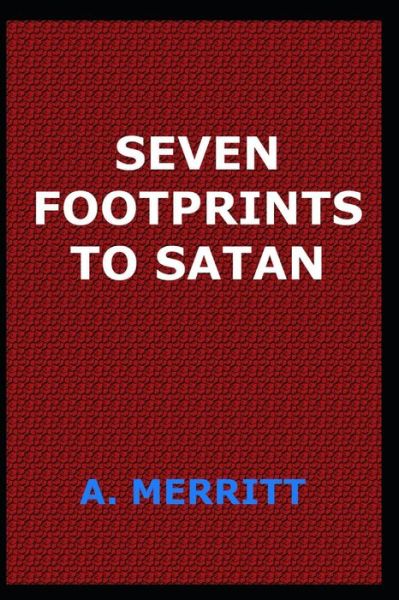 Cover for Abraham Merritt · Seven Footprints to Satan (Paperback Book) [Illustrated edition] (2021)