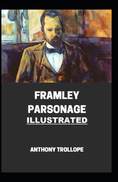 Cover for Anthony Trollope · Framley Parsonage Illustrated (Paperback Book) (2021)