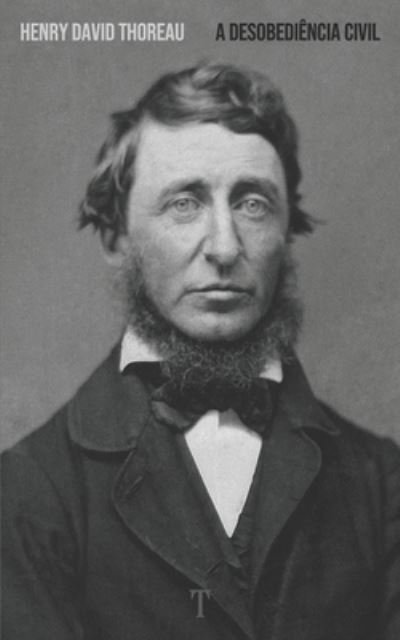 A Desobediencia Civil - Henry David Thoreau - Bücher - Independently Published - 9798465058841 - 26. August 2021