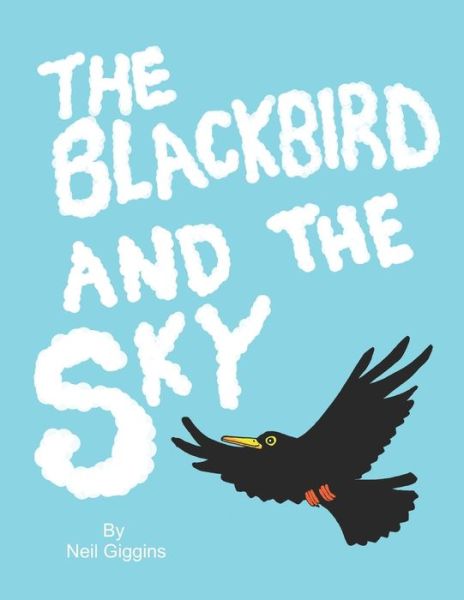 Cover for Neil Giggins · The Blackbird and the Sky (Paperback Book) (2021)